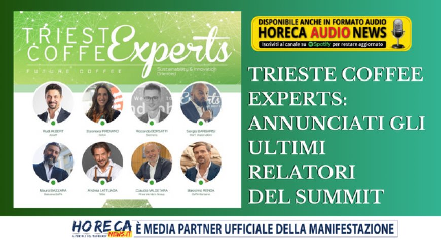 Trieste Coffee Experts: annunciati gli ultimi relatori del summit