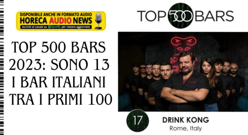 Top 500 Bars 2023: sono 13 i bar italiani tra i primi 100