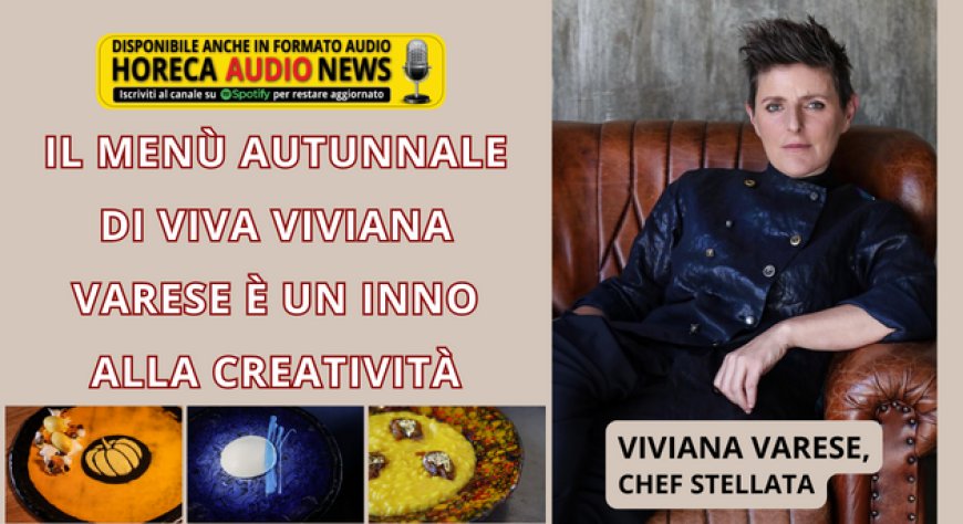 Il menù autunnale di VIVA Viviana Varese è un inno alla creatività