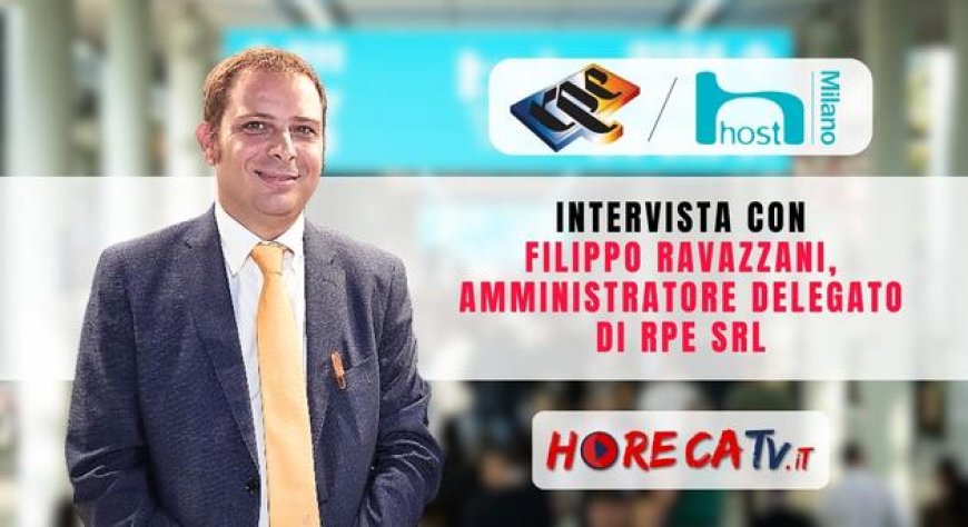 HorecaTv a Host 2023: Intervista con Filippo Ravazzani di RPE Srl
