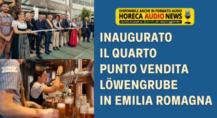 Inaugurato il quarto punto vendita Löwengrube in Emilia Romagna