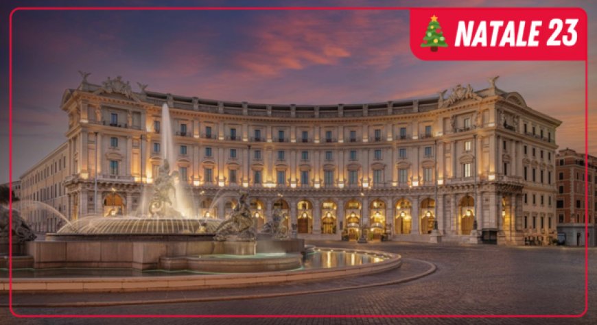 Anantara Palazzo Naiadi Rome: un Natale magico nella città eterna