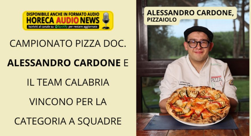 Campionato Pizza DOC. Alessandro Cardone e il team Calabria vincono per la categoria a squadre