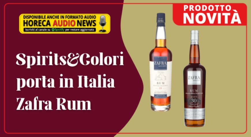 Spirits&Colori porta in Italia Zafra Rum