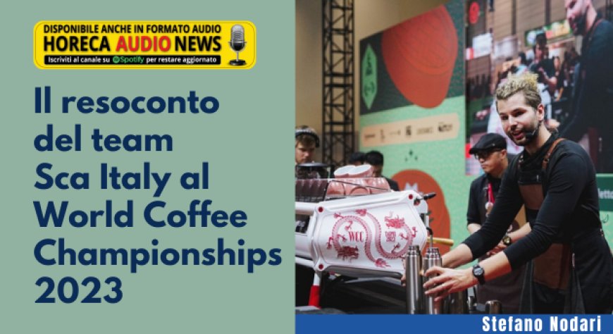 Il resoconto del team Sca Italy al World Coffee Championships 2023
