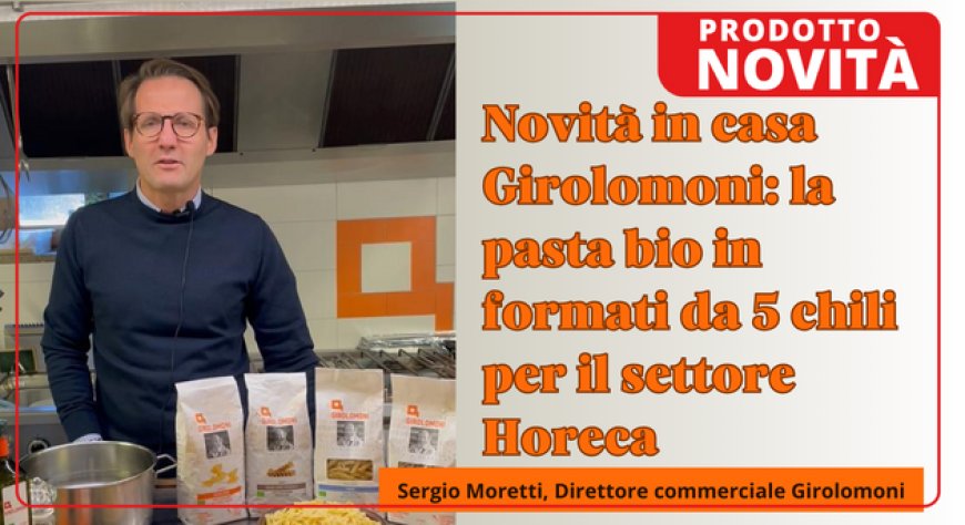 Novità in casa Girolomoni: la pasta bio in formati da 5 chili per il settore Horeca