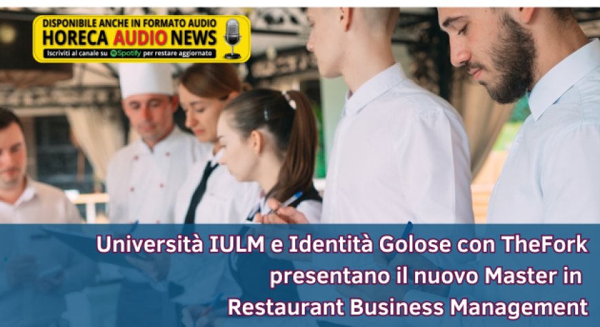 Università IULM e Identità Golose con TheFork presentano il nuovo Master in Restaurant Business Management