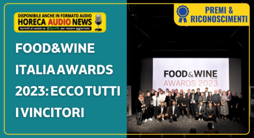 Food&Wine Italia Awards 2023: ecco tutti i vincitori