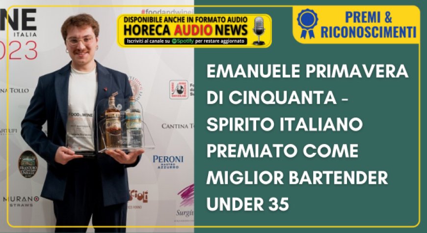 Emanuele Primavera di Cinquanta - Spirito Italiano premiato come Miglior Bartender Under 35