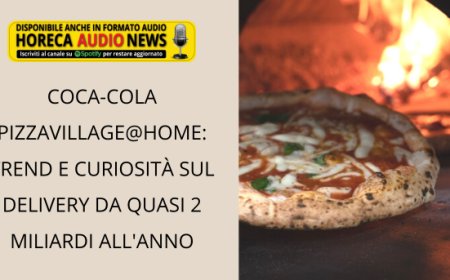 Coca-Cola PizzaVillage@Home: trend e curiosità sul delivery da quasi 2 miliardi all'anno