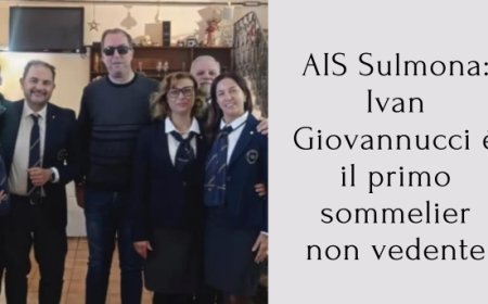 AIS Sulmona: Ivan Giovannucci è il primo sommelier non vedente