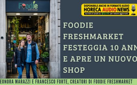 Foodie Freshmarket festeggia 10 anni e apre un nuovo shop