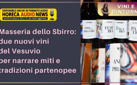 Masseria dello Sbirro: due nuovi vini del Vesuvio per narrare miti e tradizioni partenopee