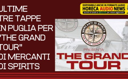 Ultime tre tappe in Puglia per "The Grand Tour" di Mercanti di Spirits