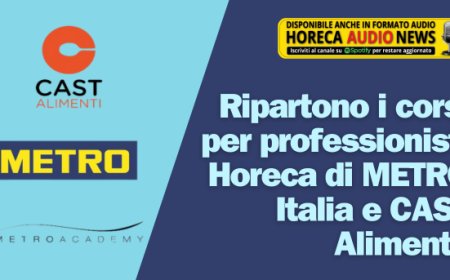 Ripartono i corsi per i professionisti Horeca di METRO Italia e CAST Alimenti
