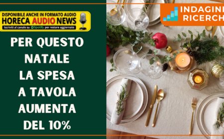 Per questo Natale la spesa a tavola aumenta del 10%