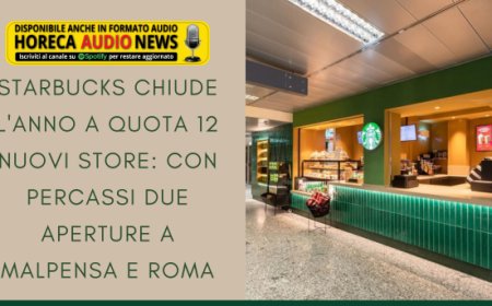 Starbucks chiude l'anno a quota 12 nuovi store: con Percassi due aperture a Malpensa e Roma