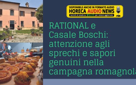 RATIONAL e Casale Boschi: attenzione agli sprechi e sapori genuini nella campagna romagnola