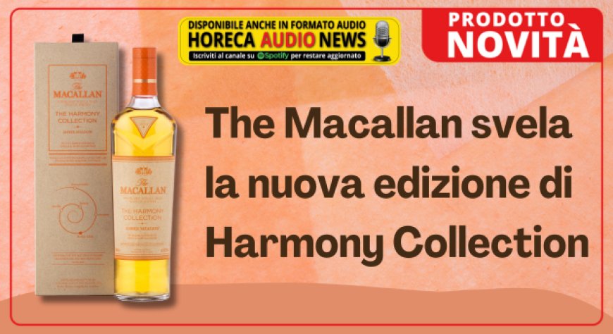 The Macallan svela la nuova edizione di Harmony Collection
