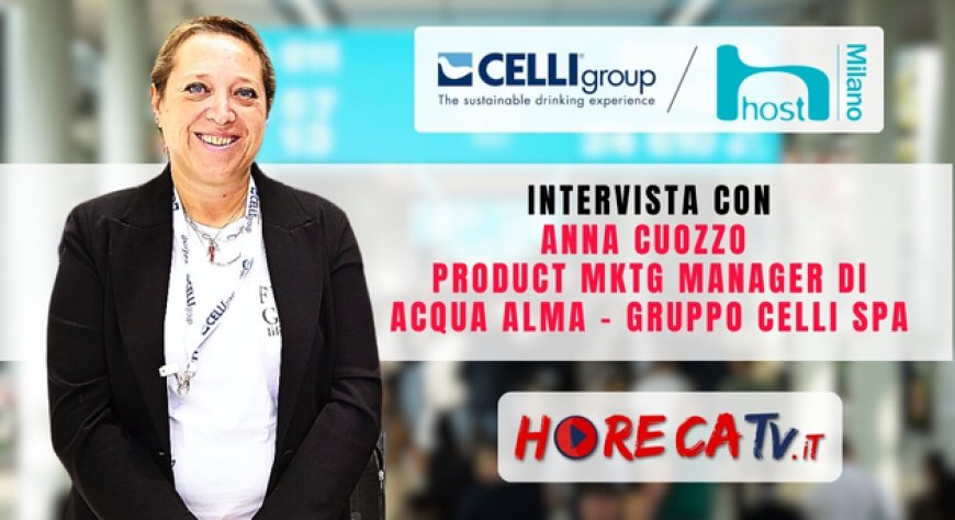 HorecaTv a Host 2023: Intervista con Anna Cuozzo di Acqua Alma - Gruppo Celli
