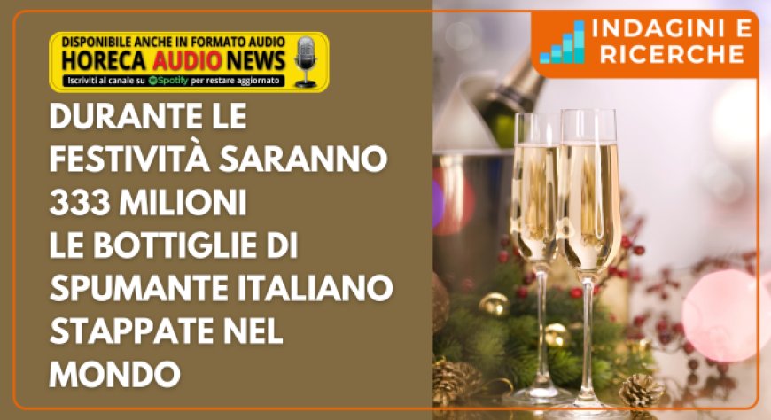 Durante le festività saranno 333 milioni le bottiglie di spumante italiano stappate nel mondo