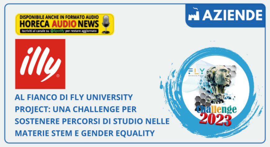 illycaffè al fianco di Fly University Project: una challenge per sostenere percorsi di studio nelle materie STEM e Gender Equality