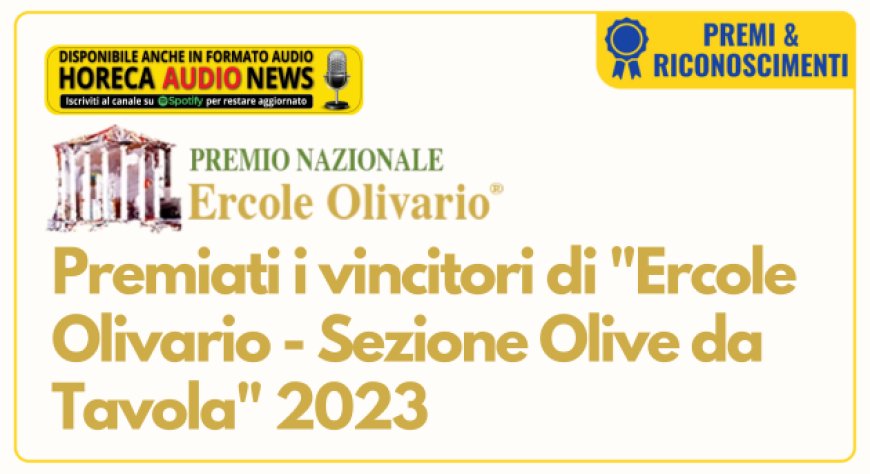 Premiati i vincitori di "Ercole Olivario - Sezione Olive da Tavola" 2023