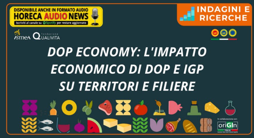 Dop economy: l'impatto economico di DOP e IGP su territori e filiere