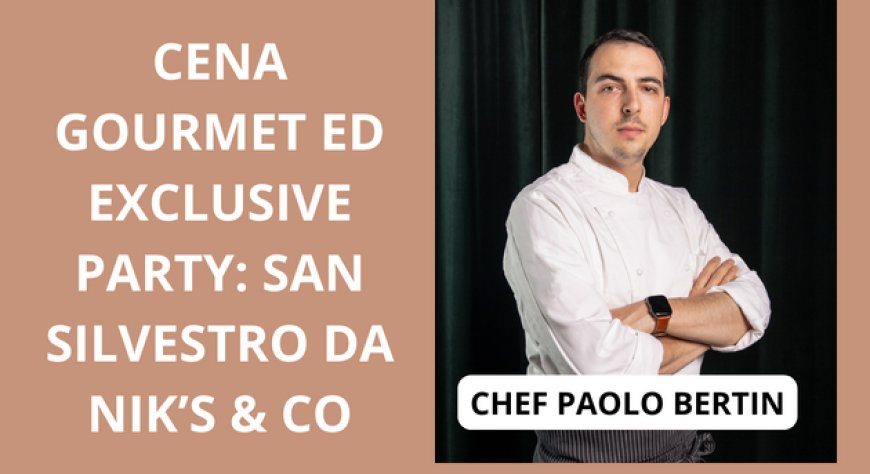 Cena gourmet ed exclusive party: San Silvestro da Nik’s & Co