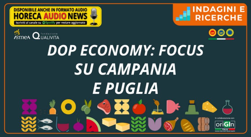 Dop Economy: focus su Campania e Puglia