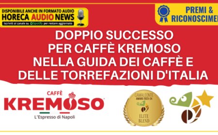 Doppio successo per Caffè Kremoso nella Guida dei Caffè e delle Torrefazioni d'Italia