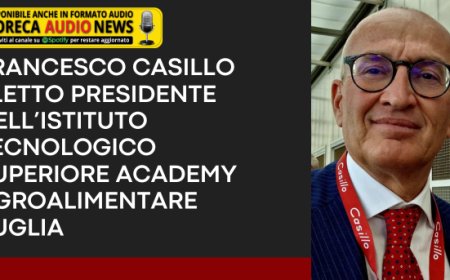 Francesco Casillo eletto Presidente dell’Istituto Tecnologico Superiore Academy Agroalimentare Puglia