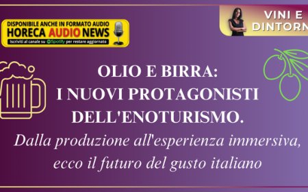 Non solo vino, nel 2024 anche olio e birra grandi attrattori del turismo enogastronomico