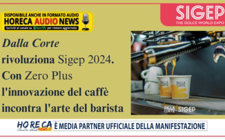 A Sigep 2024 Dalla Corte svela la nuova Zero Plus