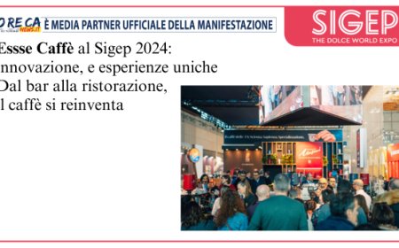 "La nostra tradizione guarda al futuro": Essse Caffè fa un bilancio dell'ultima edizione di Sigep