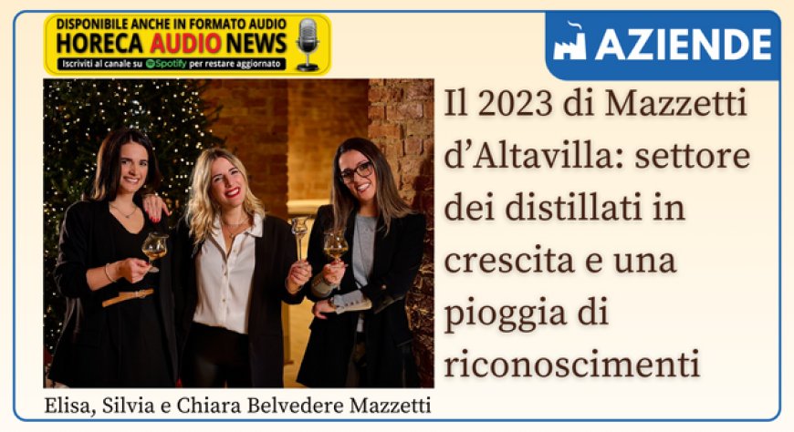 Il 2023 di Mazzetti d’Altavilla: settore dei distillati in crescita e una pioggia di riconoscimenti