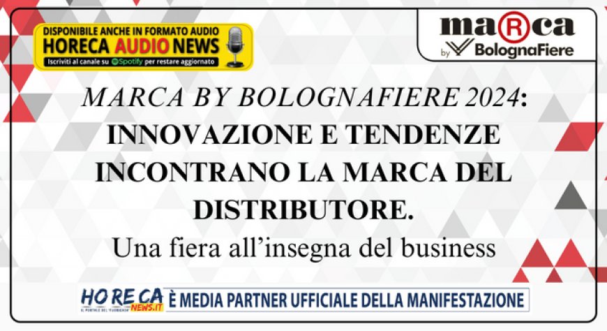 Oltre 1.000 espositori per la ventesima edizione di Marca by BolognaFiere