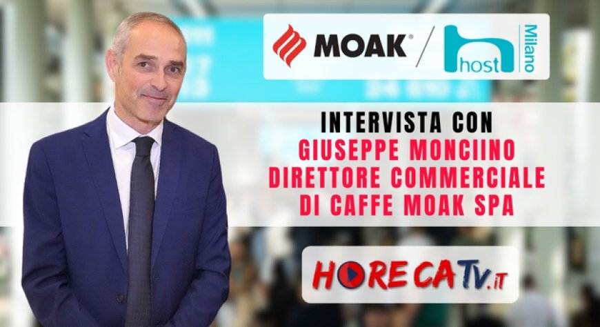 HorecaTv a Host 2023: Intervista con Giuseppe Monciino di Caffè Moak Spa