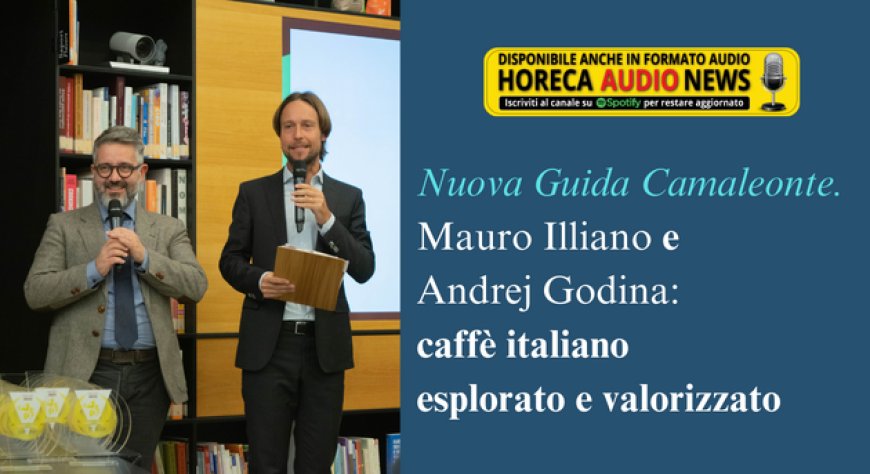 Guida dei Caffè e delle Torrefazioni d’Italia 2023-24. L'intervista a Mauro Illiano e Andrej Godina