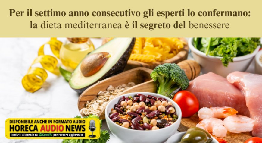 Benessere nel piatto: la dieta mediterranea è la più consigliata, anche nel 2024