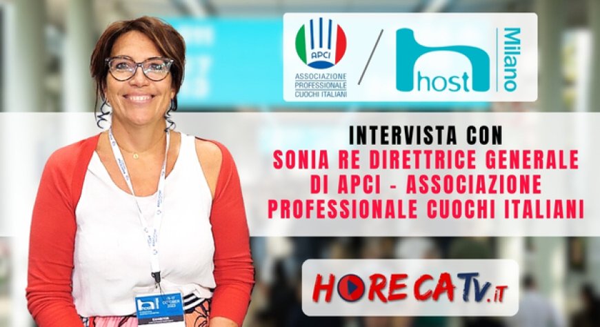 HorecaTv a Host 2023: Intervista con Sonia Re di APCI - Associazione Professionale Cuochi Italiani