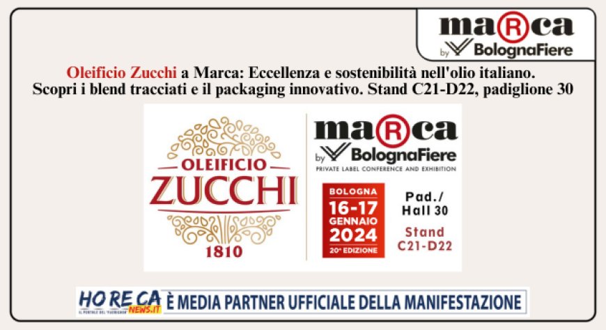 Oleificio Zucchi protagonista a Marca 2024