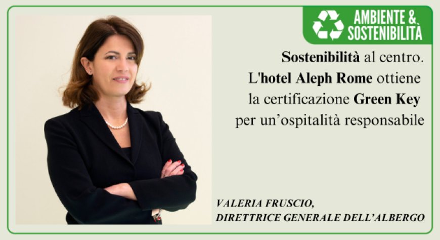 All'Aleph Rome Hotel la certificazione Green Key