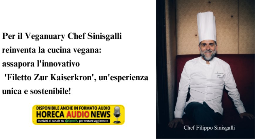 il “filetto vegano”  di Chef Filippo Sinisgalli per celebrare il Veganuary