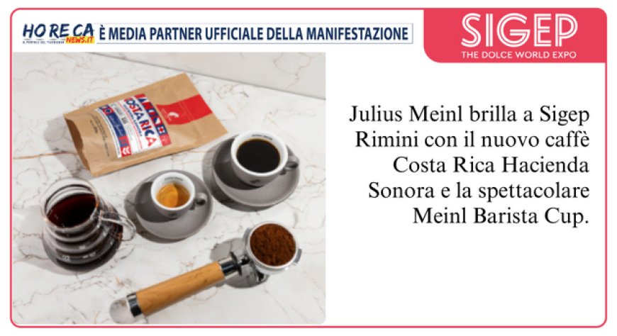 Julius Meinl a Sigep Rimini: dal 20 al 24 gennaio un incontro tra eccellenza e innovazione