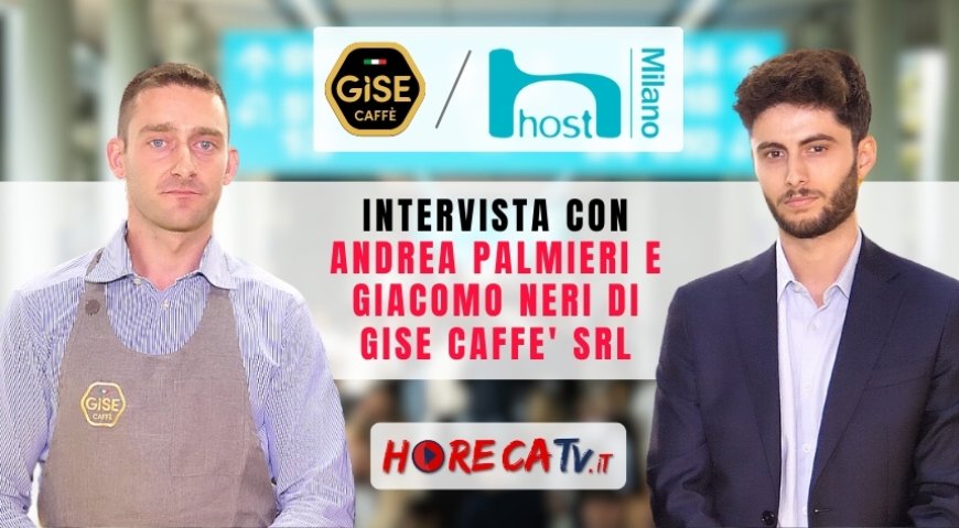 HorecaTv a Host 2023: Intervista con Andrea Palmieri e Giacomo Neri di Gise Caffè