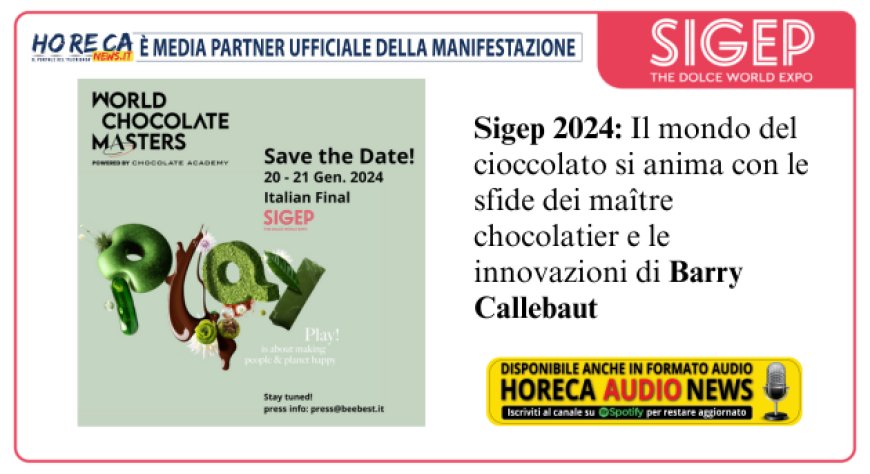 Barry Callebaut a Sigep 2024: un viaggio nel mondo del miglior cioccolato