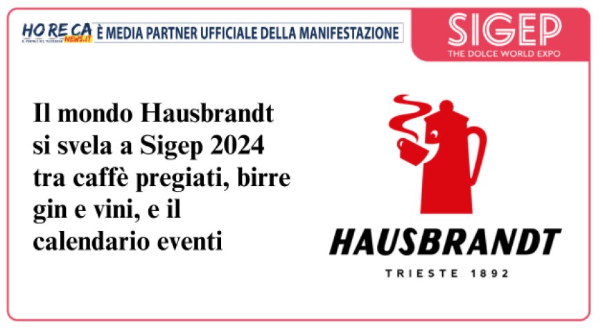 Hausbrandt a Sigep 2024: le novità e un ricco calendario di appuntamenti