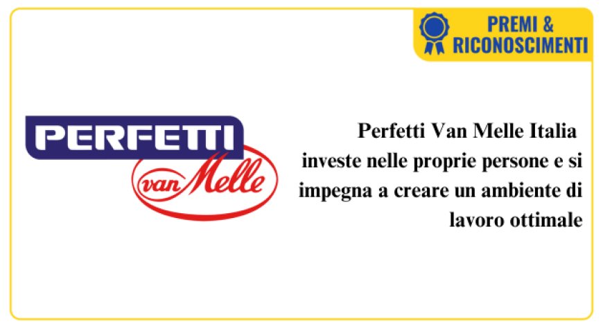 Perfetti Van Melle certificata Top Employer Italia per il quarto anno consecutivo