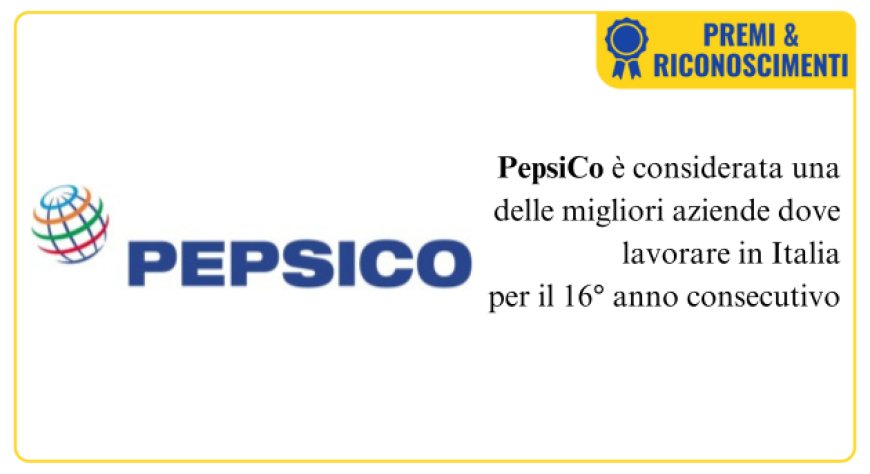 Pepsico Italia al quinto posto nella classifica ‘Top Employer 2024’